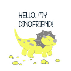 Cute Dinosaur poster with lettering Hello, my dinofriend. 