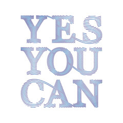 Yes you can. Motivational handwritten quote. Hand lettering. Modern line calligraphy. Vector illustration.