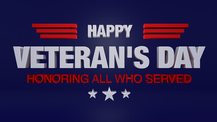 Veteran's day poster.Honoring all who served. Veteran's day 3d illustration