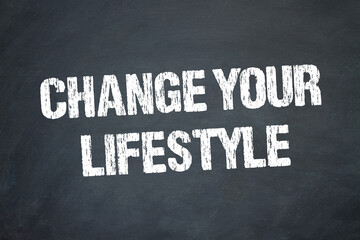 Change Your Lifestyle	
