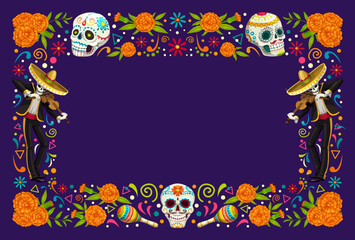 Dia de Los Muertos Day of Dead Mexican holiday frame of calavera skulls, vector background. Mariachi musician skeletons in sombrero, maracas and marigold flowers ornament frame for Dia de Los Muertos