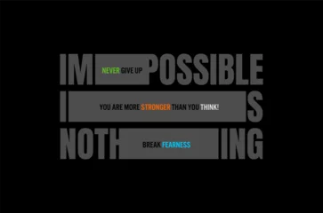 Foto op Plexiglas Motiverende quotes impossible is nothing vector illustration typography t shirt design 