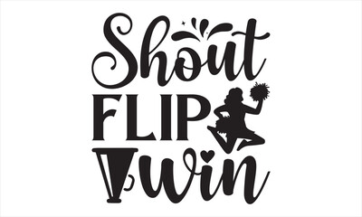 Fototapeta premium Shout Flip Win - Cheerleading T shirt Design, Handmade calligraphy vector illustration, Typography Vector for poster, bag, cups, card.