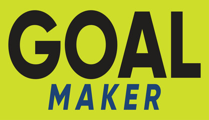  goal maker Typography Sologan T-Shirt Prints Graphic print uses Banner Poster Icon EPS 10