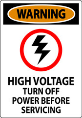 Warning Sign High Voltage - Turn Off Power Before Servicing