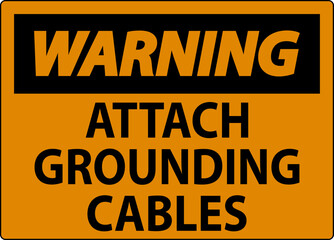 Warning Sign Attach Grounding Cables