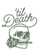 Til Death Country Western Desert Cowboy Skull Funny and Humorous  Phrase and Saying