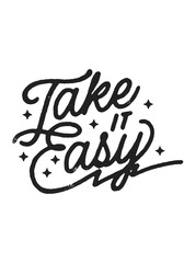 Take it Easy Inspirational and Motivational Funny and Humorous  Phrase and Saying - obrazy, fototapety, plakaty