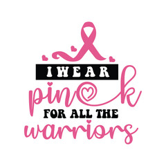 i wear pink for all the warriors