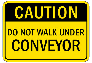 Conveyor warning sign and labels do not walk under conveyor