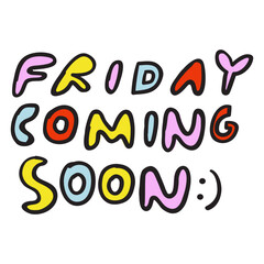 Friday coming soon. Speech bubble. Yellow color. Vector design on white background.