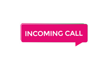  new incoming call  modern, website, click button, level, sign, speech, bubble  banner, 
