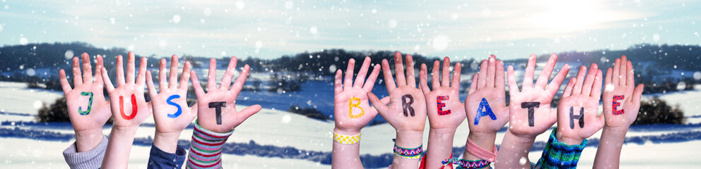 Children Hands Building Word Just Breathe, Winter Background