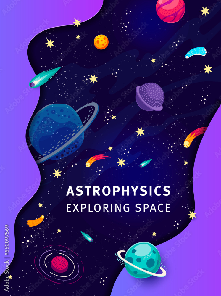 Poster astrophysics poster with starry galaxy, cartoon planets and comets, vector space exploration and ast