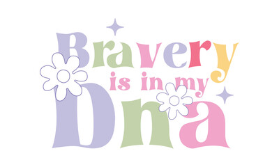 bravery is in my Dna Retro Craft design.