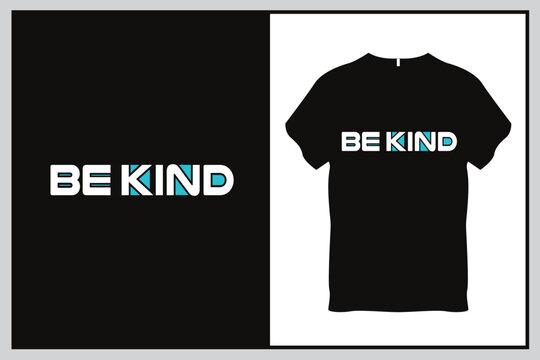Be kind Quote Typography T Shirt Design