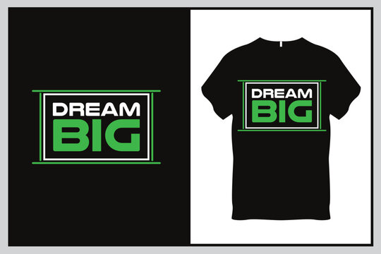 Dream big Quote Typography T Shirt Design