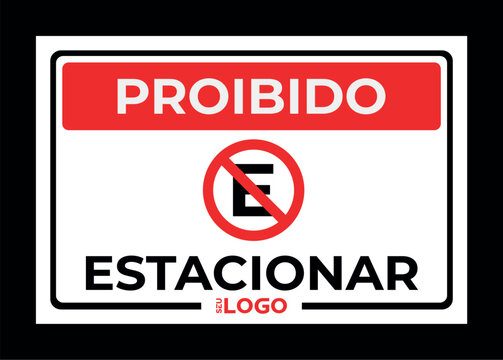 No parking sign - Placa Proibido Estacionar