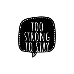 ''Too Strong To Stay'' Gym Lettering