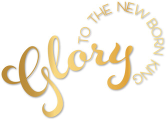 Christmas - Biblical Saying - Glory to the New Born King saying in Elegant Gold on White Background