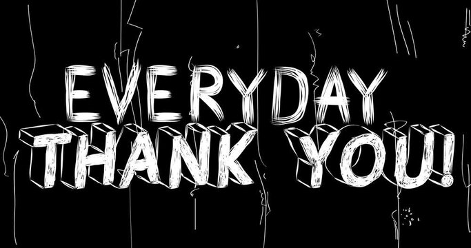 Everyday Thank You word animation of old chaotic film strip with grunge effect. Busy destroyed TV, video surface, vintage screen white scratches, cuts, dust and smudges.