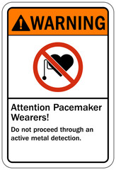 Magnetic field and pacemaker warning sign and labels pacemaker wearers do not proceed through metal detectors.