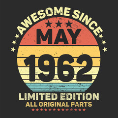 Awesome Since 1962. Vintage Retro Birthday Vector, Birthday gifts for women or men, Vintage birthday shirts for wives or husbands, anniversary T-shirts for sisters or brother