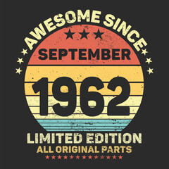 Awesome Since 1962. Vintage Retro Birthday Vector, Birthday gifts for women or men, Vintage birthday shirts for wives or husbands, anniversary T-shirts for sisters or brother
