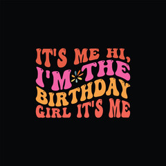 It's me hi, I'm the Birthday girl it's me