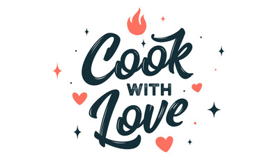 Lettering Cook with Love. Kitchen wall decor, poster, sign, quote. Poster for kitchen design with phrase for chef and lettering text Cook with Love. Vintage typography. Vector Illustration
