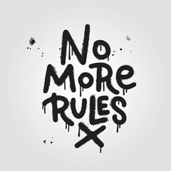 No more rules - Urban street art style logan print with graffiti font. font, alphabet, sign, vector, symbol, illustration, letter, text, icon, design