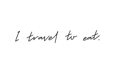 I travel to eat hand lettering