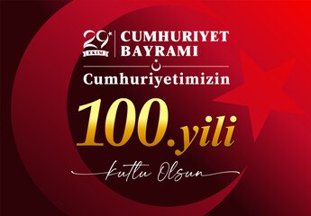100 years anniversary 29 Ekim, Cumhuriyet Bayrami red banner. Translation from turkish - October 29, Republic Day 100 years, Happy holiday. Vector illustration