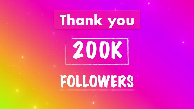 Thank you 200,000 or 200k followers text video social media post.