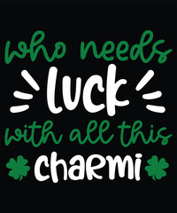 Who Needs Luck With all this Charmi