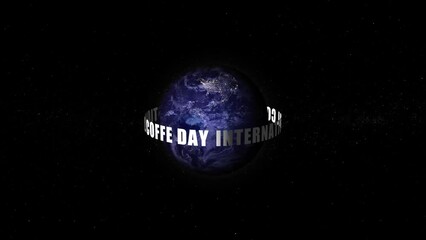 international coffee day text rotation around pal .Elements of this video furnished by NASA