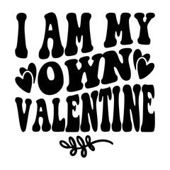 I Am My Own Valentine Svg