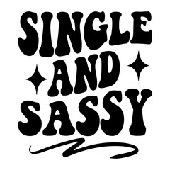 Single And Sassy Svg
