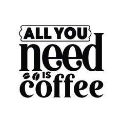all you need is coffee