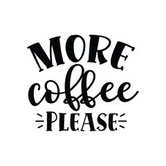 more coffee please