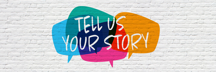 Tell us your story on speech bubble