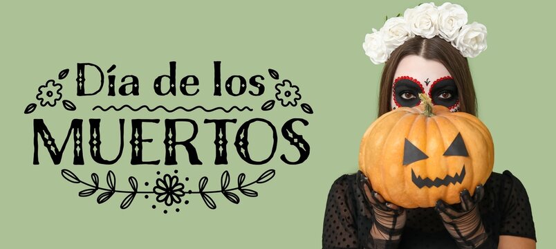 Woman with painted skull on face, pumpkin and text EL DIA DE MUERTOS (Day of the Dead) on green background