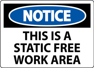 Fototapeta premium Notice Sign This Is A Static Free Work Area