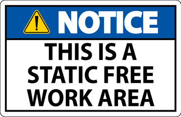 Notice Sign This Is A Static Free Work Area