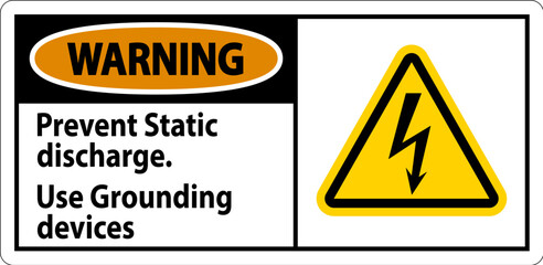 Obraz premium Warning Sign Prevent Static Discharge, Use Grounding Devices