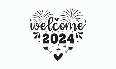 Fototapeta premium Welcome 2024 svg, Happy new year svg, Happy new year 2024 t shirt design holiday Stickers, New Year quotes, Cut File Cricut, Silhouette, new year hand lettering typography vector illustration, eps