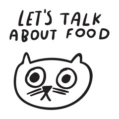 Let's talk about food. Scary cat face. Outline funny illustration on white background.