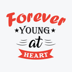Forever young at heart typography t shirt design. International Day for Older Persons Sunday, October 1, 2024. Badge Logo,  Ribber Stamp Design, Retro Vintage, Typography T shirt, Banner 