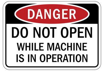 Keep hands clear warning sign and labels do not open while machine is in operation