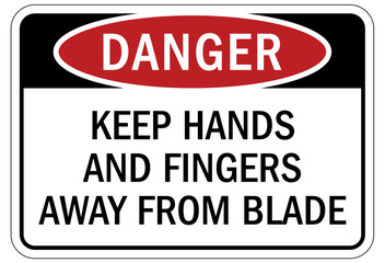 Keep hands clear warning sign and labels keep hands and fingers away from blade